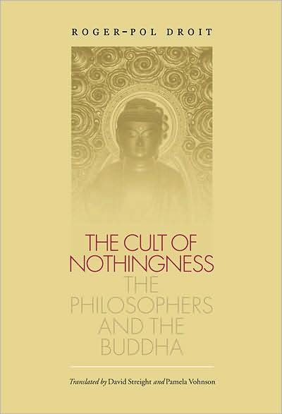 Cover for Roger-pol Droit · The Cult of Nothingness: The Philosophers and the Buddha (Pocketbok) [New edition] (2003)