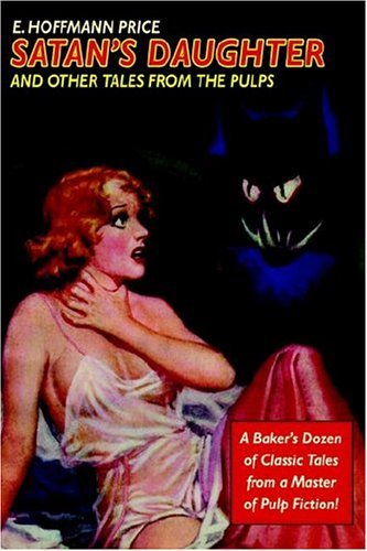 Cover for E.  Hoffman Price · Satan's Daughter and Other Tales from the Pulps (Innbunden bok) (2004)