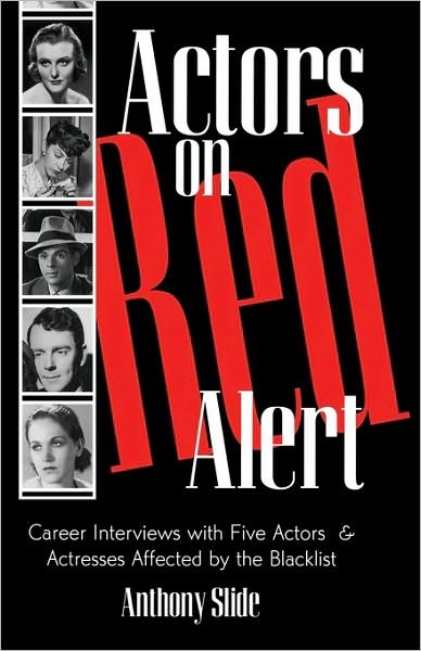 Cover for Anthony Slide · Actors on Red Alert: Career Interviews with Five Actors and Actresses Affected by the Blacklist - The Scarecrow Filmmakers Series (Hardcover Book) (1999)