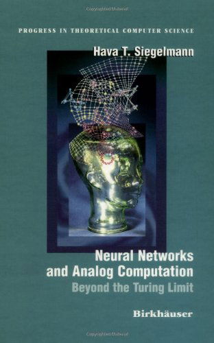 Neural Networks and Computational Complexity - Progress in Theoretical Computer Science - Hava T. Siegelmann - Books - Birkhauser Boston Inc - 9780817639495 - December 1, 1998