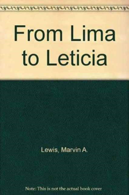 Cover for Marvin A. Lewis · From Lima to Leticia: The Peruvian Novels of Mario Vargas Llosa (Hardcover Book) (1983)