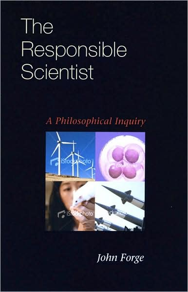 The Responsible Scientist: A Philosophical Inquiry - John Forge - Books - University of Pittsburgh Press - 9780822943495 - October 1, 2008