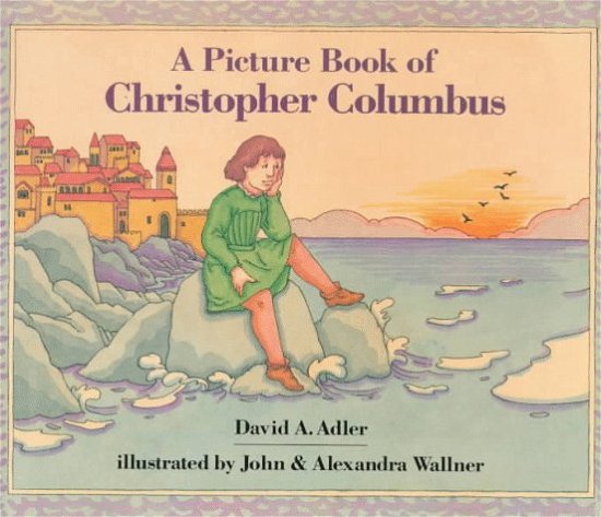 A Picture Book of Christopher Columbus - Picture Book Biography - David A. Adler - Books - Holiday House Inc - 9780823409495 - 1991