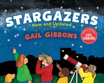 Stargazers (New and Updated) - Gail Gibbons - Livros - Holiday House, Incorporated - 9780823454495 - 18 de julho de 2023