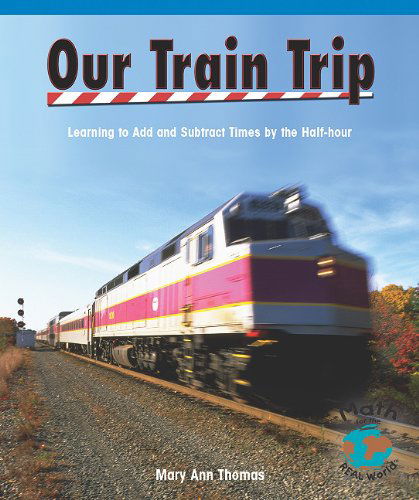 Cover for Mary Thomas · Our Train Trip (Math for the Real World) (Paperback Book) (2010)