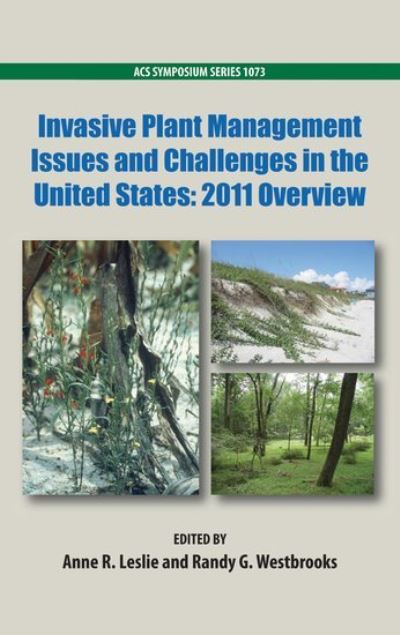 Cover for Leslie · Invasive Plant Management Issues and Challenges in the United States: 2011 Overview - ACS Symposium Series (Hardcover Book) (2012)