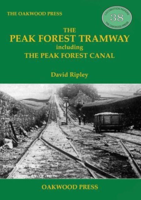 Cover for David Ripley · The Peak Forest Tramway: including the Peak Forest Canal - Locomotion Papers (Paperback Book) (2021)