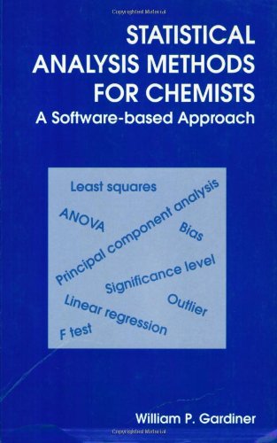 Cover for Gardiner, William P (Glasgow Caledonian University, UK) · Statistical Analysis Methods for Chemists: A Software Based Approach (Paperback Book) (1997)