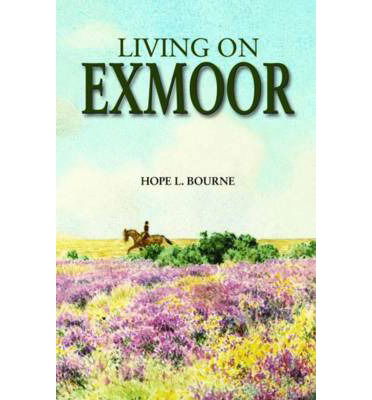 Cover for Hope L. Bourne · Living on Exmoor (Hardcover Book) [4 Revised edition] (2022)