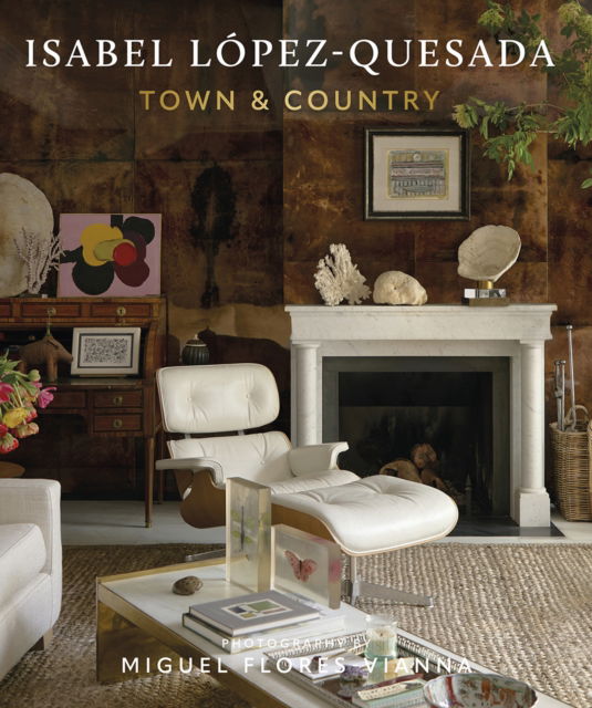 Cover for Isabel Lopez-Quesada · Town and Country: Isabel Lopez-Quesada (Hardcover Book) (2024)