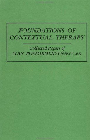 Cover for Ivan Boszormenyi-Nagy · Foundations Of Contextual Therapy:..Collected Papers Of Ivan: Collected Papers Boszormenyi-Nagy (Hardcover Book) (1987)