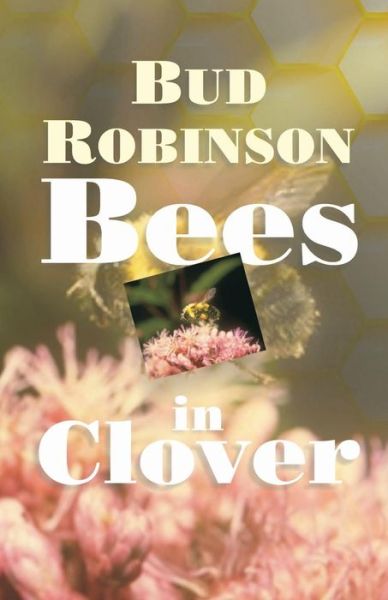 Cover for Bud Robinson · Bees in Clover (Paperback Book) (2002)