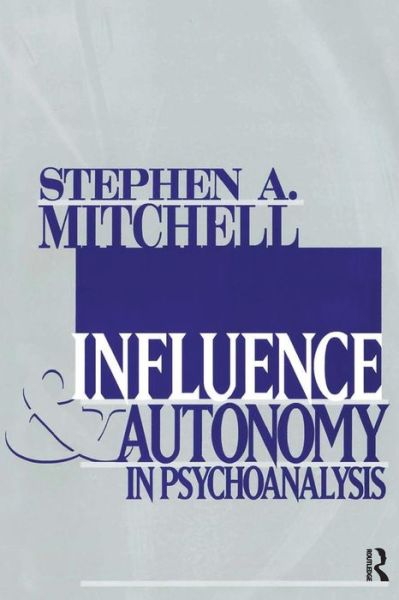 Cover for Stephen A. Mitchell · Influence and Autonomy in Psychoanalysis - Relational Perspectives Book Series (Paperback Book) (1997)