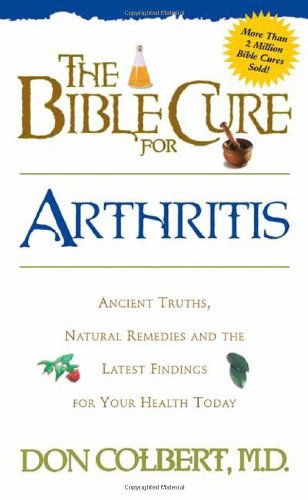 The Bible Cure for Arthritis - Don Colbert - Books - Strang Communications Company - 9780884196495 - August 19, 1999