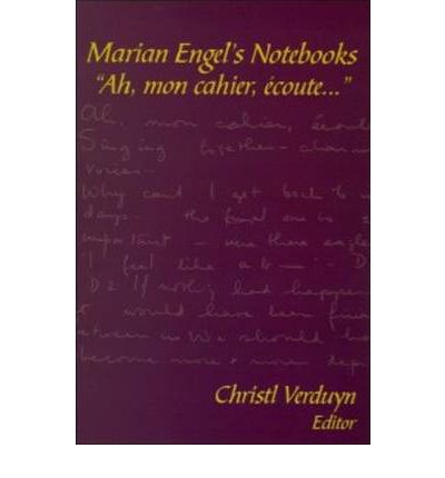 Cover for Christl Verduyn · Marian Engel's Notebooks: Ah, mon cahier, ecoute... - Life Writing (Paperback Book) (1999)