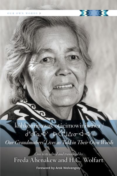 Cover for Freda Ahenakew · K?hkominawak Ot?cimowiniw?wa / Our Grandmothers' Lives as Told in Their Own Words - First Nations Language Readers (Paperback Book) (2024)