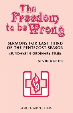 The Freedom to Be Wrong - Alvin C. Rueter - Books - C S S Publishing Company - 9780895367495 - June 1, 1985