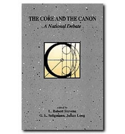 Cover for Stevens · The Core and the Canon: A National Debate : [Papers] / Ed. by L.Robert Stevens. (Taschenbuch) (2006)