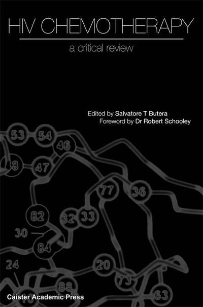 HIV Chemotherapy: A Critical Review - Salvatore T Butera - Kirjat - Caister Academic Press - 9780954246495 - torstai 1. syyskuuta 2005