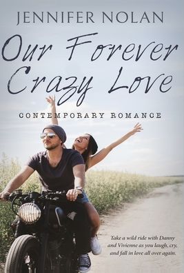 Cover for Jennifer Nolan · Our Forever Crazy Love: Contemporary Romance (Hardcover Book) (2020)