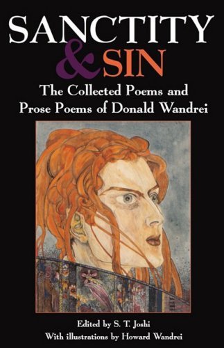 Cover for Donald Wandrei · Sanctity and Sin: the Collected Poems and Prose Poems of Donald Wandrei (Taschenbuch) [First edition] (2008)