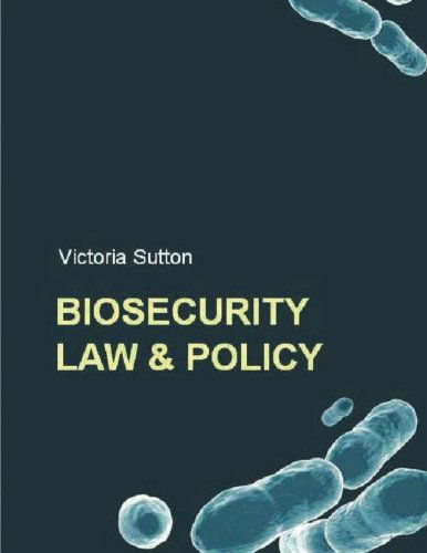 Cover for Victoria Sutton · Biosecurity Law and Policy: Biosecurity, Biosafety and Biodefense Law (Paperback Book) (2014)