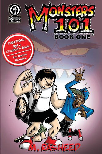 Monsters 101, Book One: from Bully to Monster - Muhammad Rasheed - Kirjat - Second Sight Graphix - 9780985163495 - maanantai 19. maaliskuuta 2012