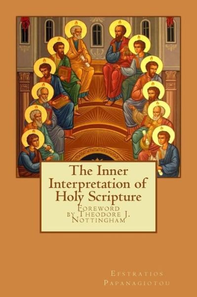 Cover for Efstratios Papanagiotou · The Inner Interpretation of  the Holy Scriptures (Pocketbok) (2012)