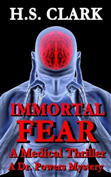 Cover for H S Clark · Immortal Fear: a Medical Thriller (Paperback Book) (2015)