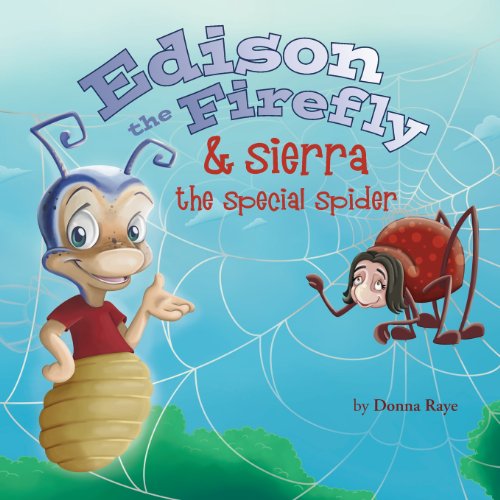 Cover for Donna Raye · Edison the Firefly &amp; Sierra the Special Spider (Paperback Book) (2013)