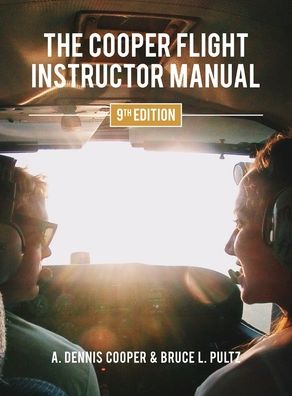 Cover for A Dennis Cooper · The Cooper Flight Instructor Manual (Hardcover Book) (2020)