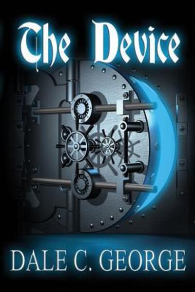 The Device - Dale C George - Książki - Idea Creations Press - 9780997890495 - 14 września 2017