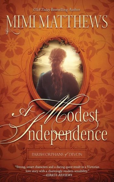 A Modest Independence - Parish Orphans of Devon - Mimi Matthews - Books - Perfectly Proper Press - 9780999036495 - April 23, 2019