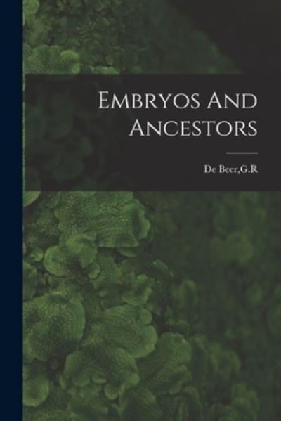 Cover for G R De Beer · Embryos And Ancestors (Paperback Book) (2021)