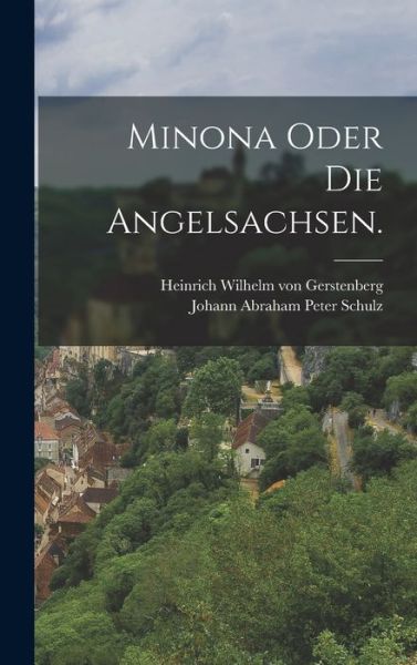 Cover for Heinrich Wilhelm Von Gerstenberg · Minona Oder Die Angelsachsen (Bok) (2022)