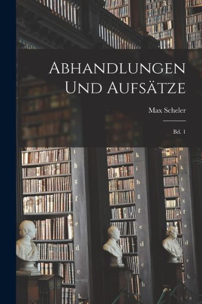 Cover for Max Scheler · Abhandlungen und Aufsätze (Bok) (2022)