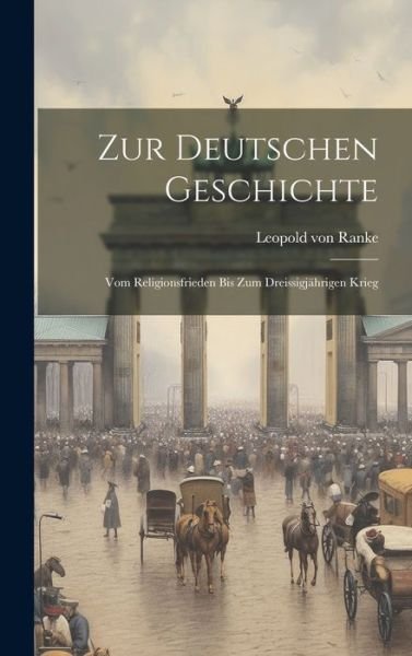 Cover for Leopold von Ranke · Zur Deutschen Geschichte (Buch) (2023)