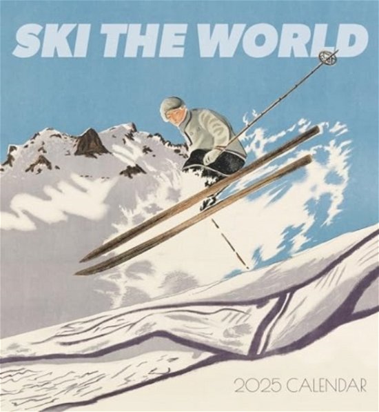 Ski the World 2025 Wall Calendar - Pomegranate - Books - Pomegranate - 9781087509495 - August 15, 2024