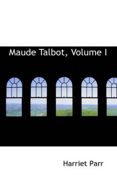 Cover for Harriet Parr · Maude Talbot, Volume I (Paperback Book) (2009)