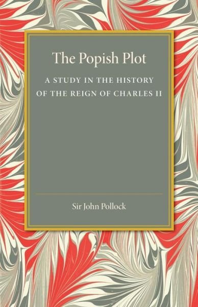 Cover for John Pollock · The Popish Plot: A Study in the History of Reign of Charles II (Paperback Book) (2015)