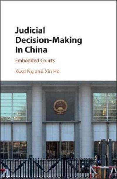 Cover for Ng, Kwai Hang (University of California, San Diego) · Embedded Courts: Judicial Decision-Making in China (Gebundenes Buch) (2017)