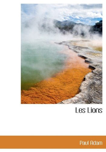 Cover for Paul Adam · Les Lions (Hardcover Book) (2009)