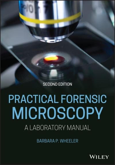 Cover for Wheeler, Barbara P. (Eastern Kentucky University) · Practical Forensic Microscopy: A Laboratory Manual (Hardcover Book) (2021)