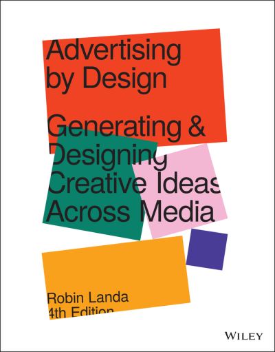 Cover for Landa, Robin (Kean University) · Advertising by Design: Generating and Designing Creative Ideas Across Media (Paperback Book) (2021)