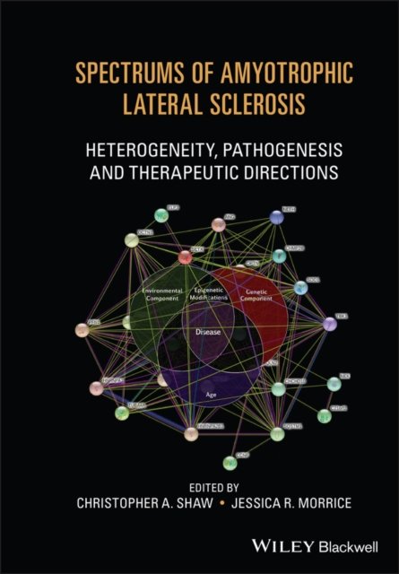 Cover for CA Shaw · Spectrums of Amyotrophic Lateral Sclerosis: Heterogeneity, Pathogenesis and Therapeutic Directions (Hardcover bog) (2021)