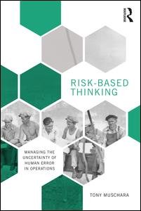 Cover for Muschara, Tony (Muschara Error Management Consulting, LLC, USA) · Risk-Based Thinking: Managing the Uncertainty of Human Error in Operations (Paperback Bog) (2017)
