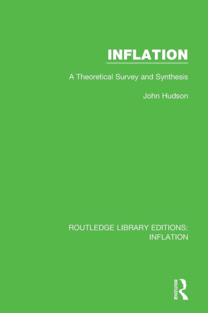 Cover for John Hudson · Inflation: A Theoretical Survey and Synthesis - Routledge Library Editions: Inflation (Paperback Book) (2018)