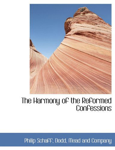 Cover for Philip Schaff · The Harmony of the Reformed Confessions (Paperback Book) (2010)