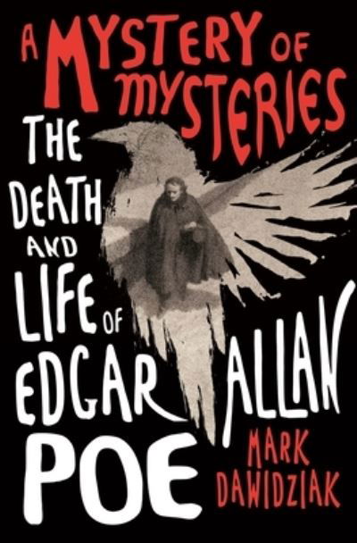 Cover for Mark Dawidziak · A Mystery of Mysteries: The Death and Life of Edgar Allan Poe (Hardcover bog) (2023)