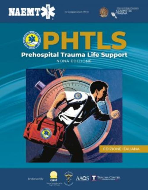 Cover for National Association of Emergency Medical Technicians (NAEMT) · PHTLS: Supporto delle funzioni vitali in pazienti traumatizzati in fase pre-ospedaliera, Nona edizione: Supporto delle funzioni vitali in pazienti traumatizzati in fase pre-ospedaliera, Nona edizione (Paperback Book) (2019)